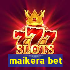 maikera bet